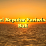 Artikel Seputar Pariwisata di Bali