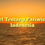 Artikel Tentang Pariwisata di Indonesia