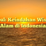 Judul: Keindahan Wisata Alam di Indonesia