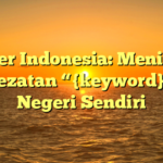 Kuliner Indonesia: Menikmati Kelezatan “{keyword}” di Negeri Sendiri