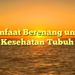 Manfaat Berenang untuk Kesehatan Tubuh