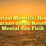 Manfaat Memiliki Hewan Peliharaan untuk Kesehatan Mental dan Fisik