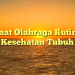 Manfaat Olahraga Rutin bagi Kesehatan Tubuh