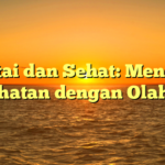 Santai dan Sehat: Menjaga Kesehatan dengan Olahraga