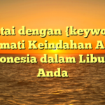 Santai dengan {keyword}: Nikmati Keindahan Alam Indonesia dalam Liburan Anda