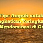 Tips Ampuh untuk Meningkatkan Peringkat SEO dan Mendominasi di Google