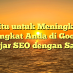 Trik Jitu untuk Meningkatkan Peringkat Anda di Google: Belajar SEO dengan Santai